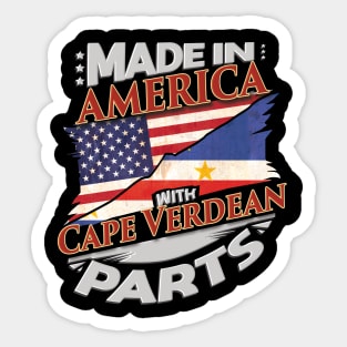 Made In America With Cape Verdean Parts - Gift for Cape Verdean From Cape Verde Sticker